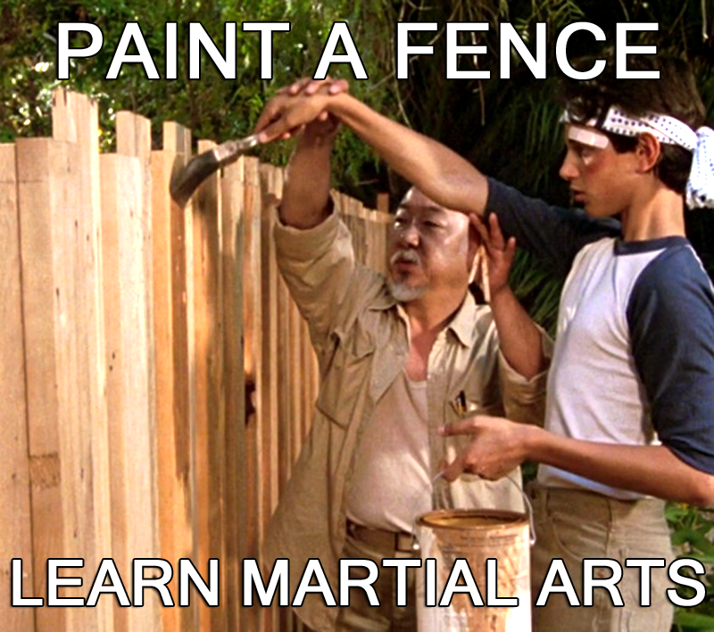 Paint a fence - Learn martial arts
